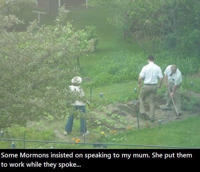 Some Mormons stopped by to enlighten her so she put them to work.