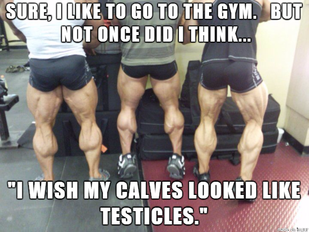 Sure, I like to go to the gym, but...