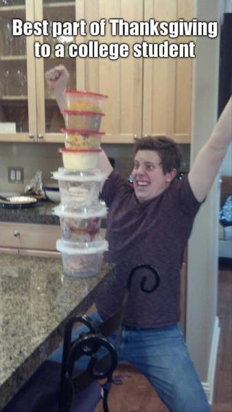 The best part of Thanksgiving to a college student.