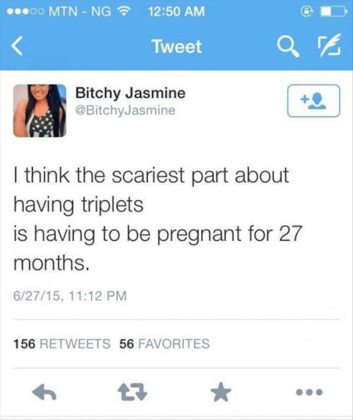 The thought of having triplets is very scary.