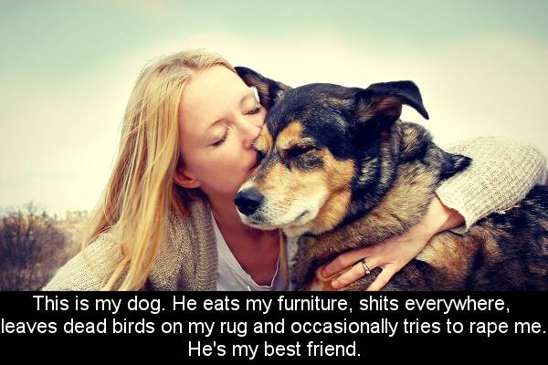 This is my dog. He's my best friend.