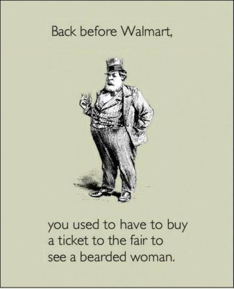 Walmart and the bearded lady.