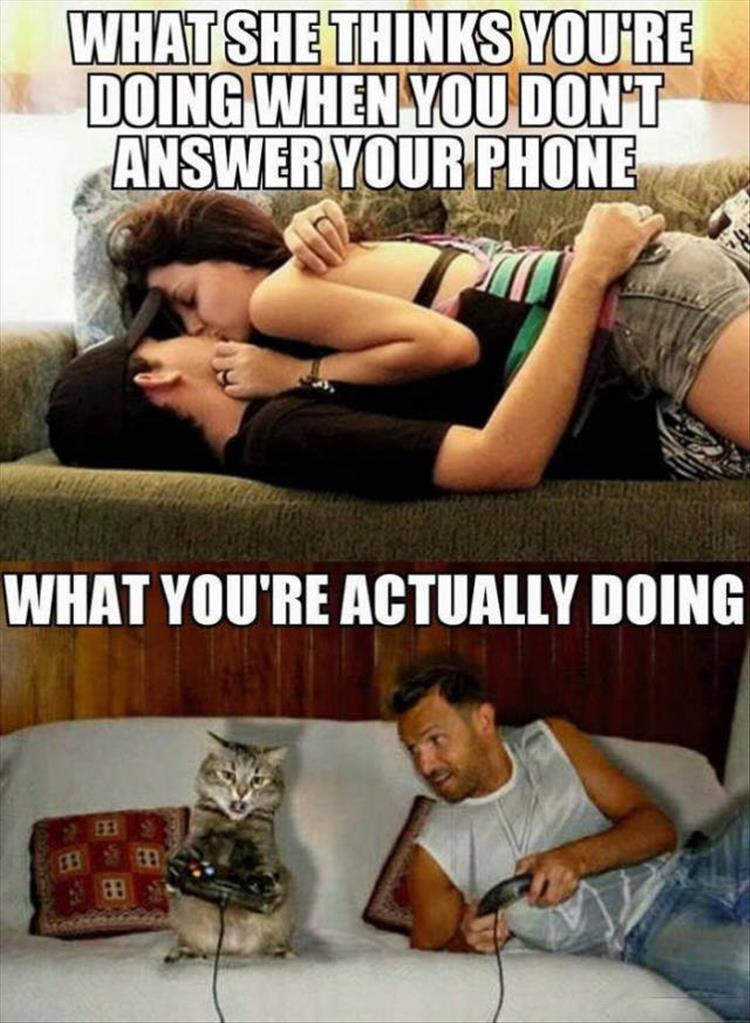 What she thinks you're doing when you don't answer your phone.