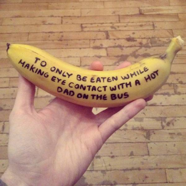When eating a banana in public, always make eye contact.