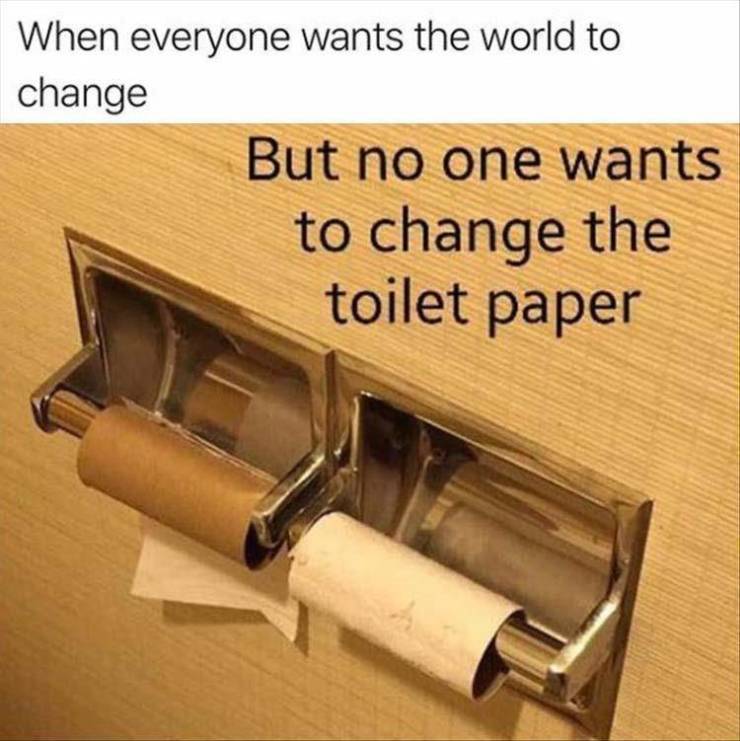 When everyone wants to change the world.