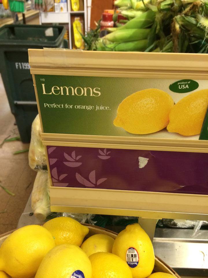 When Life Gives You Lemons Make Orange Juice?