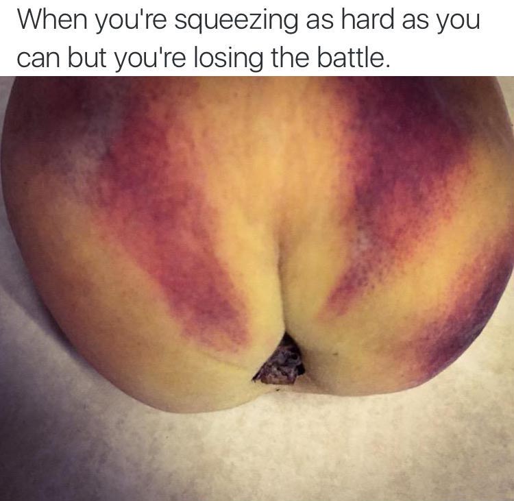When you're squeezing as hard as you can but you're losing the battle.
