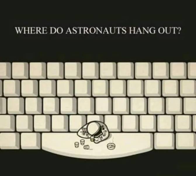 Where do astronauts hang out?