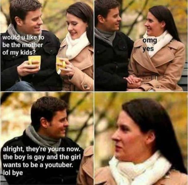 Would you like to be the mother of my kids?