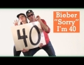 I'M 40: Justin Bieber 'Sorry' Parody