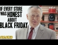 If retail stores were honest about Black Friday.