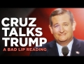 Cruz Talks Trump: A bad lip reading of Ted Cruz.