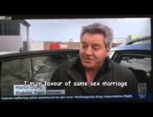 Irish taxi driver is in favor of same-sex marriage.