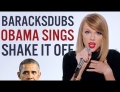 Barack Obama Singing Shake It Off by Taylor Swift.