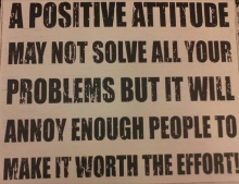 A positive attitude may not solve all your problems.
