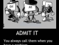 Admit it. You always call them when you have a problem.