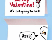 Be my Valentine! It's not going to suck...