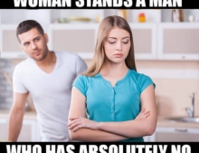 Behind every angry woman stands a man.