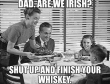 Dad. Are we Irish?