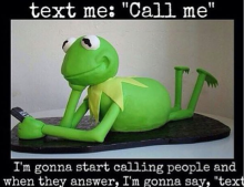 Do you ever get upset when someone sends you a text message that says 'call me'?