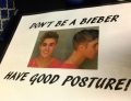 Don't be a Bieber. Have good posture.