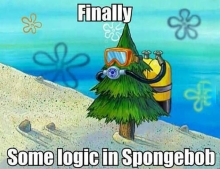 Finally some logic in Spongebob.
