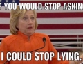 Hillary Clinton can't stop lying, as long as they keep asking.