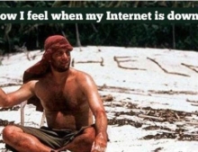 How I feel when my internet is down.