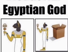 How to distract an Egyptian God.