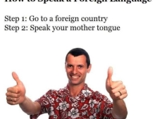 How to speak a foreign language.