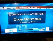 Dixie Normous is a huge wiener! I mean winner!