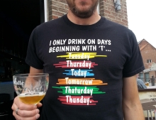 I only drink on days beginning with the letter “T”.