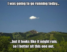 I was going to go running today, but it looks like it might rain.