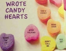 If men wrote candy hearts.