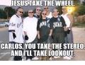 Jesus take the wheel.