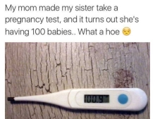 Mom made my sister take a pregnancy test...