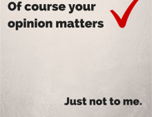 Of course your opinion matters...