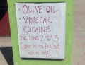 Olive oil, vinegar, and cocaine.