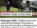 Breaking News: President Trump to step down.