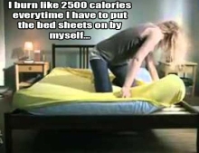 Putting the bed sheets on by yourself is a fabulous workout.