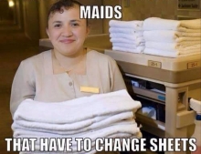 Shout out to the hotel maids.