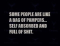 Some people are like a bag of Pampers.