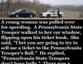State Trooper's don't have balls.