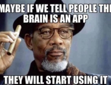 The brain is an app.