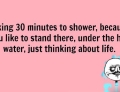 The shower is a great place to reflect on your life.
