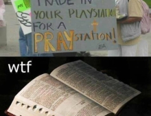 Trade in your playstation for a praystation.