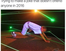 Trying to make a joke that doesn't offend anyone in 2016.