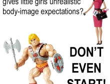 Unrealistic body image toys for girls and boys.