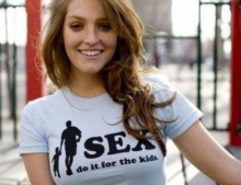 She must be a very thoughtful woman wearing this Sex do it for the kids shirt.