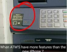 When ATM's have more features than the iPhone 7.
